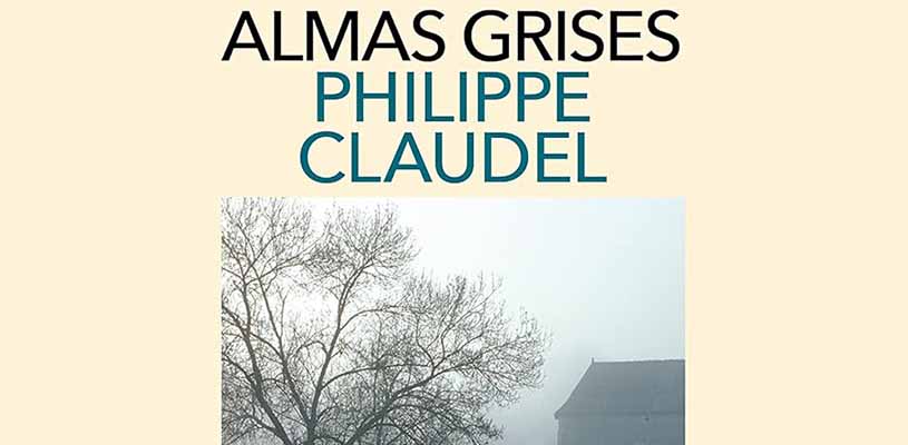 Almas grises, de Philippe Claudel