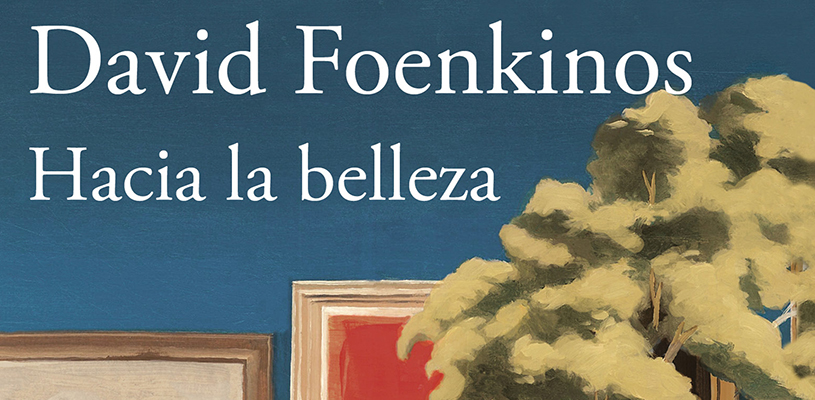 Hacia la belleza, de David Foenkinos